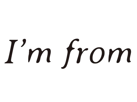 I'm from